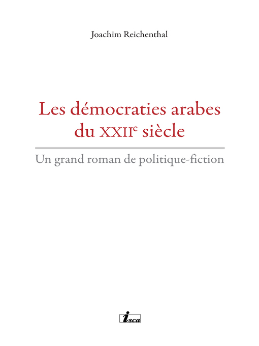 Title details for Les démocraties arabes du XXIIe siècle by Joachim Reichenthal - Available